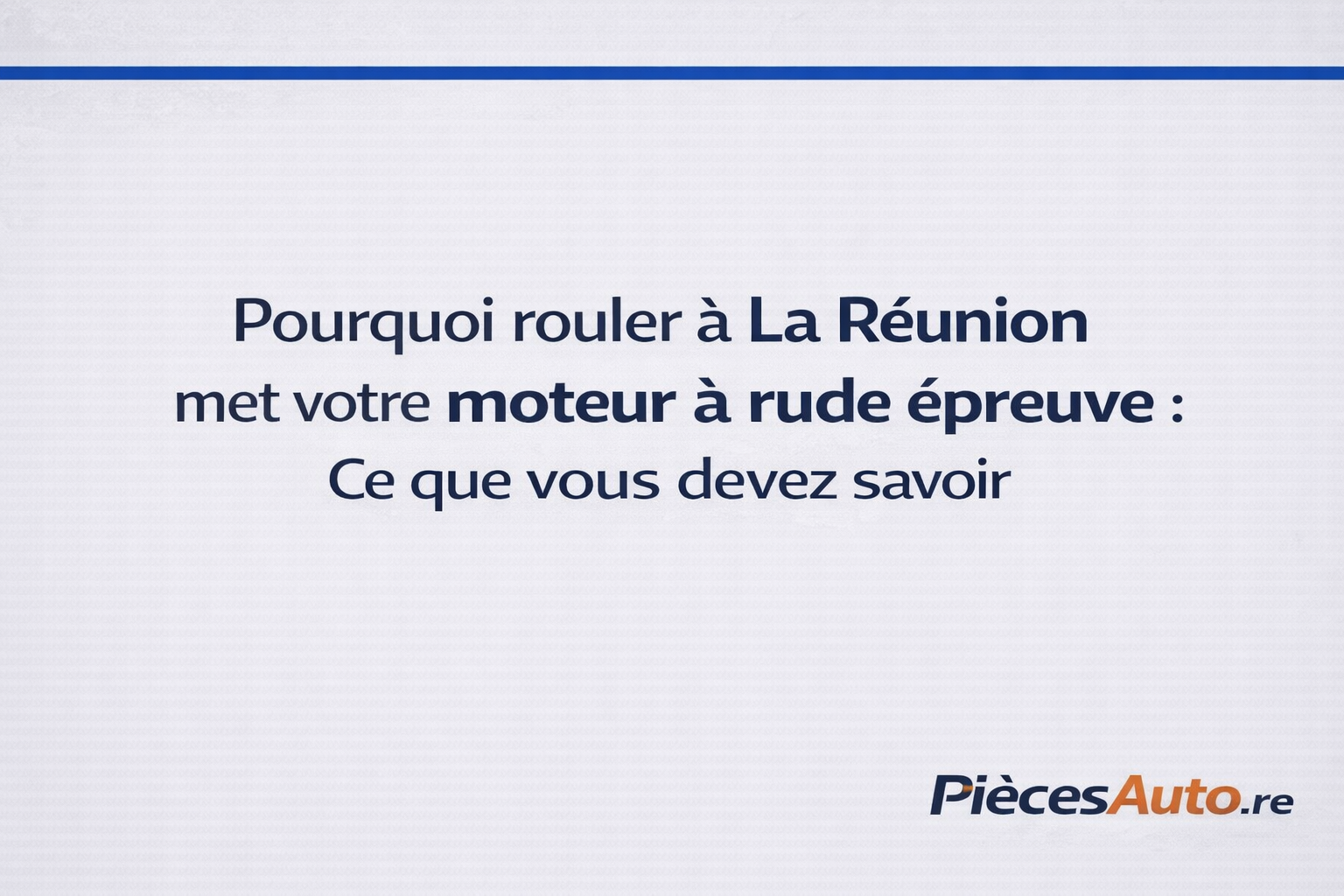 Pourquoi rouler à La Réunion met votre moteur à rude épreuve : Ce que vous devez savoir